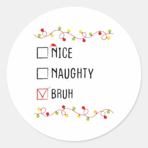 Sticker Rond Nice Naughty Bruh Liste de Noël Noël Noël Noël Noë