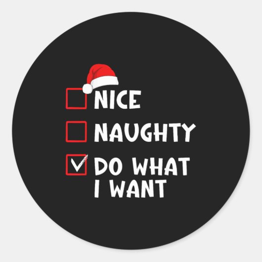 Sticker Rond Nice Naughty Do What I Want Funny Christmas List (Devant)