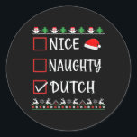 Sticker Rond Nice Naughty Dutch Fun Ugly Christmas List Pyjamas<br><div class="desc">Nice Naughty Dutch Fun Ugly Christmas List Pajamas Famille</div>