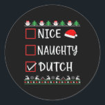 Sticker Rond Nice Naughty Dutch Fun Ugly Christmas List Pyjamas<br><div class="desc">Nice Naughty Dutch Fun Ugly Christmas List Pajamas Famille</div>