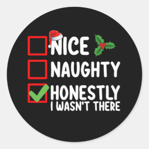 Sticker Rond Nice Naughty Honnêtement Je n'étais pas là Noël