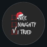 Sticker Rond Nice Naughty I Essayé Liste de Noël Père Noël Cost<br><div class="desc">Nice Naughty I Trié Liste de Noël Père Noël Costume Noël Noël</div>