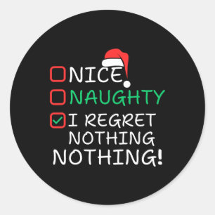 Sticker Rond Nice Naughty I Regret Nothing Liste de Noël Père N