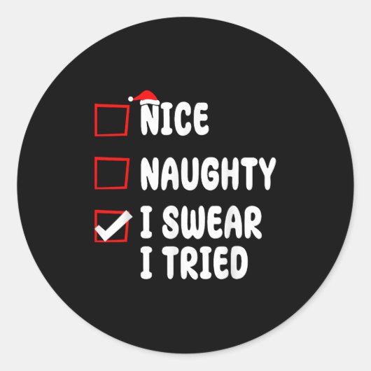 Sticker Rond Nice Naughty I Swear I Tried (Devant)