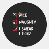 Sticker Rond Nice Naughty I Swear I Tried, Chirstmas Funny Chec (Devant)