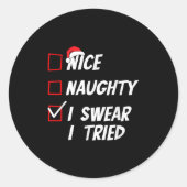 Sticker Rond Nice Naughty I Swear I Tried Christmas Family Xmas (Devant)
