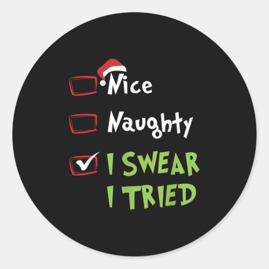 Sticker Rond Nice Naughty I Swear I Tried, Christmas Funny Chec (Devant)