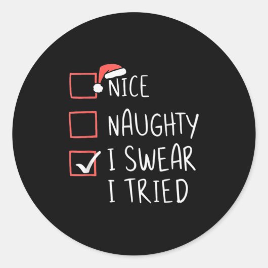 Sticker Rond Nice Naughty I Swear I Tried Christmas Santa Claus (Devant)
