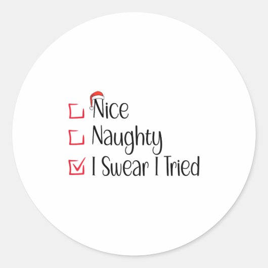 Sticker Rond Nice Naughty I Swear I Tried Funny Christmas List (Devant)