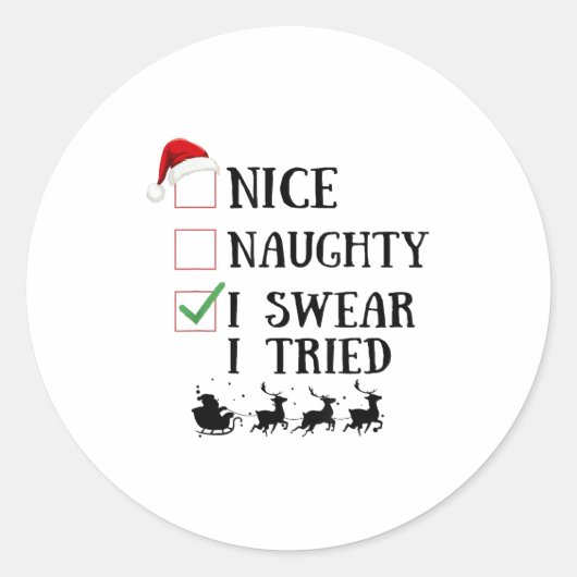 Sticker Rond Nice Naughty I Swear I Tried Funny Christmas List (Devant)