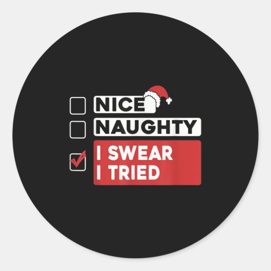 Sticker Rond Nice Naughty I Swear I Tried Funny Christmas List (Devant)
