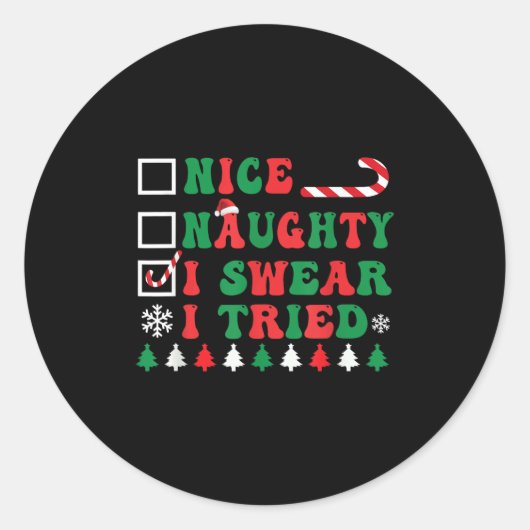 Sticker Rond Nice Naughty I Swear I Tried Funny Christmas Santa (Devant)