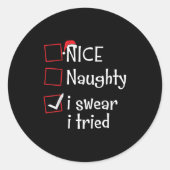 Sticker Rond Nice Naughty I Swear I Tried Funny Santa Christmas (Devant)