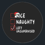 Sticker Rond Nice Naughty Laissé Sans Surveillance Noël Père No<br><div class="desc">Nice Naughty Laissé non surveillé Noël Père Noël</div>