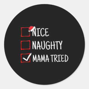 Sticker Rond Nice Naughty Mama Essaie Funny Christmas