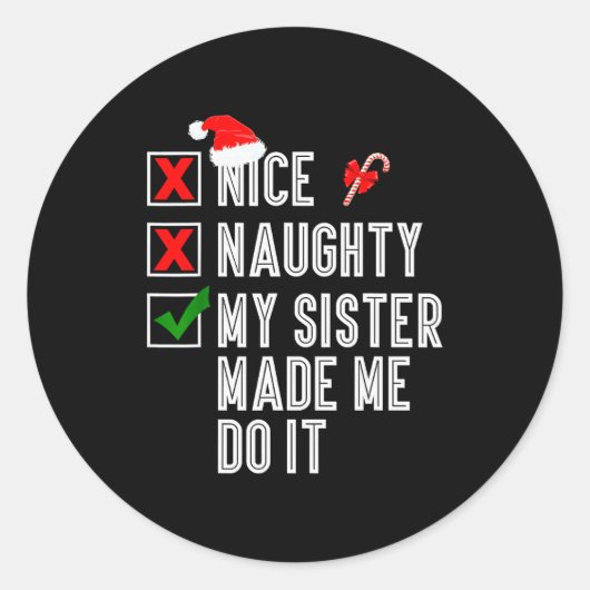 Sticker Rond Nice Naughty My Sister Made Me Do It Merry Christm (Devant)