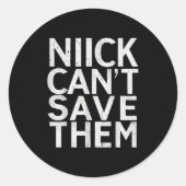 Sticker Rond Nick Can’t Save Them  (Devant)