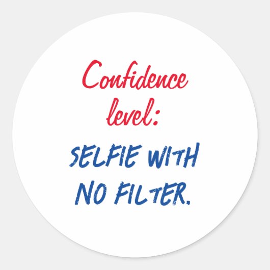 Sticker Rond Niveau de confiance : Selfie sans filtre (Devant)