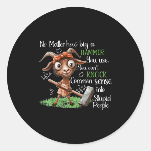 Sticker Rond No How Big A Hammer You Use You Can't Knock Common (Devant)
