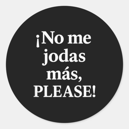 Sticker Rond No Me Jodas Más, Please – Sy Spanish Quote  (Devant)