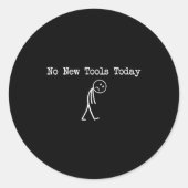 Sticker Rond No New Tools Today Mechanic Joke (Devant)