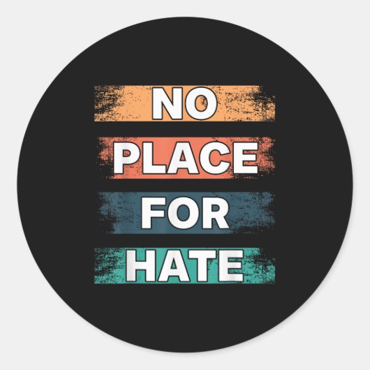 Sticker Rond No Place For Hate. Statement Of Peace No Hate. Sit (Devant)