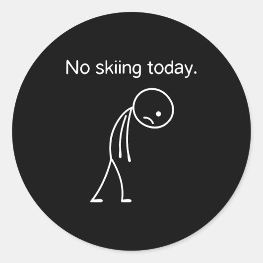 Sticker Rond No Skiing Today Funny Winter Snow Srts Lovers  (Devant)