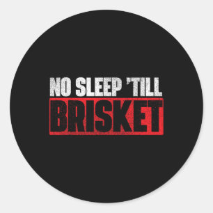 Sticker Rond No Sleep Till Brisket - Pitmaster Bbq Lover Smoker