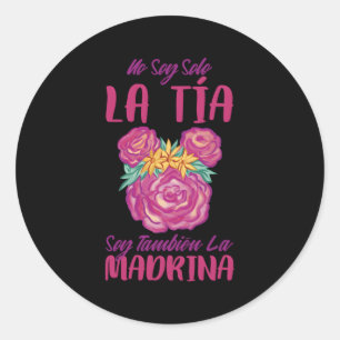Sticker Rond No Soy Solo La Tia Soy La Madrina