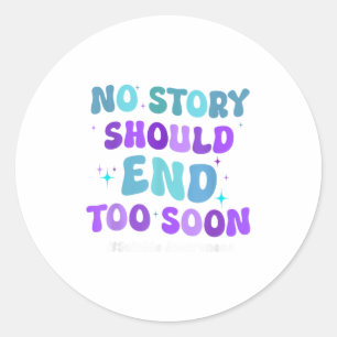 Sticker Rond No Story Should End Too Soon Suicide Prevention