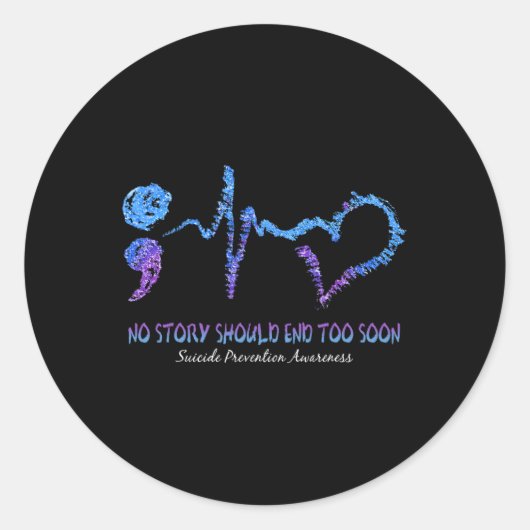 Sticker Rond No Story Should End Too Soon Suicide Prevention (Devant)