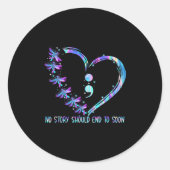Sticker Rond No Story Should End Too Soon Suicide Prevention Aw (Devant)