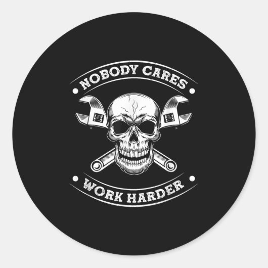 Sticker Rond Nobody Cares Work Entrepreneur Harder Motivation J (Devant)
