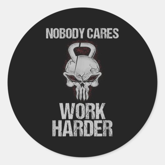 Sticker Rond Nobody Cares Work Harder Workout Gym Motivation Gi (Devant)