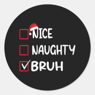 Sticker Rond noël belle naughty bruh premium t-