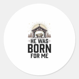 Sticker Rond Noël chrétien Il est né pour moi