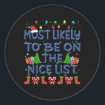 Sticker Rond Noël Le Plus Sûr D'Être Sur La Liste De Nice Famil<br><div class="desc">Noël Le Plus Sûr D'Être Sur La Liste Nice Famille Enfants</div>