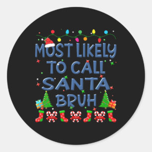 Sticker Rond Noël Le Plus Susceptible D'Appeler Père Noël Bruh
