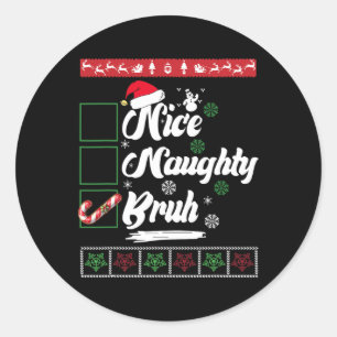 Sticker Rond Noël Nice Naughty Bruh Sucre de canne Noël Femmes