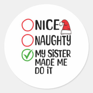 Sticker Rond Noël Nice Naughty Ma Soeur M'A Fait Le Faire Xma