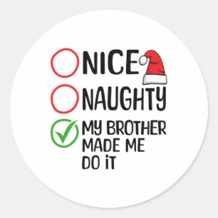 Sticker Rond Noël Nice Naughty Mon Frère M'A Fait Le Faire Xm