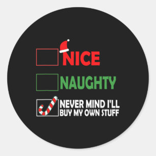 Sticker Rond Noël Nice Naughty Ne t'en fais pas Je vais acheter