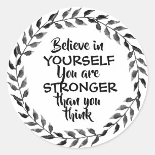 Sticker Rond Noir et blanc Croyez en vous motivations