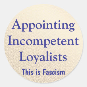 Sticker Rond Nommer des loyalistes incompétents