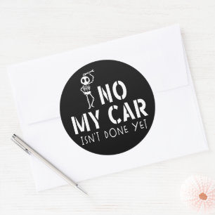 Sticker Rond Non Ma voiture n'est pas encore fait Funny Skeleto