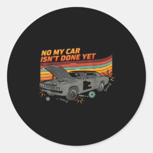 Sticker Rond Non ma voiture n'est pas encore prête Humour amate