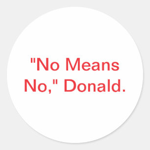 Sticker Rond Non signifie Non Donald Trump Hankamer Artjunkhaus