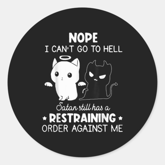 Sticker Rond Nope I Can't Go To Hell Satan Still Has A Restrain (Devant)