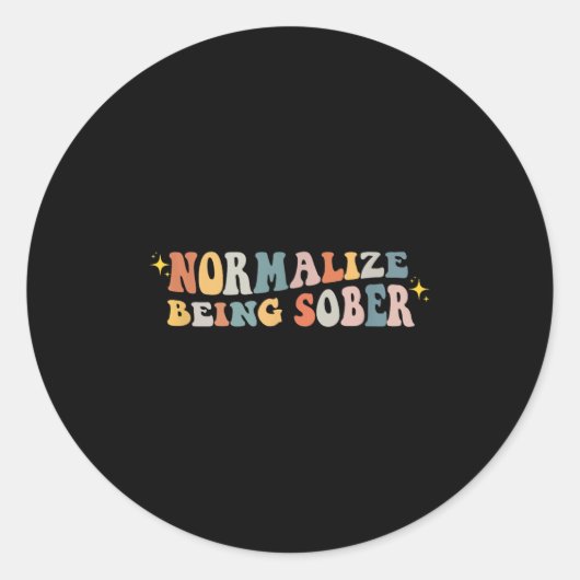 Sticker Rond Normalize Being Sober Sobriety Addiction Recovery (Devant)
