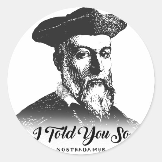 Sticker Rond Nostradamus : Je Vous L'Ai Dit (Devant)